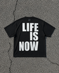T-shirt - Life is Now Black